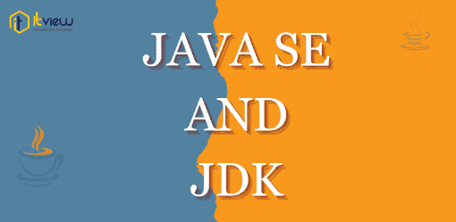 Java SE and JDK