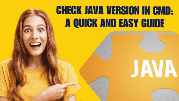 How to Check Java Version in CMD: A Quick and Easy Guide
